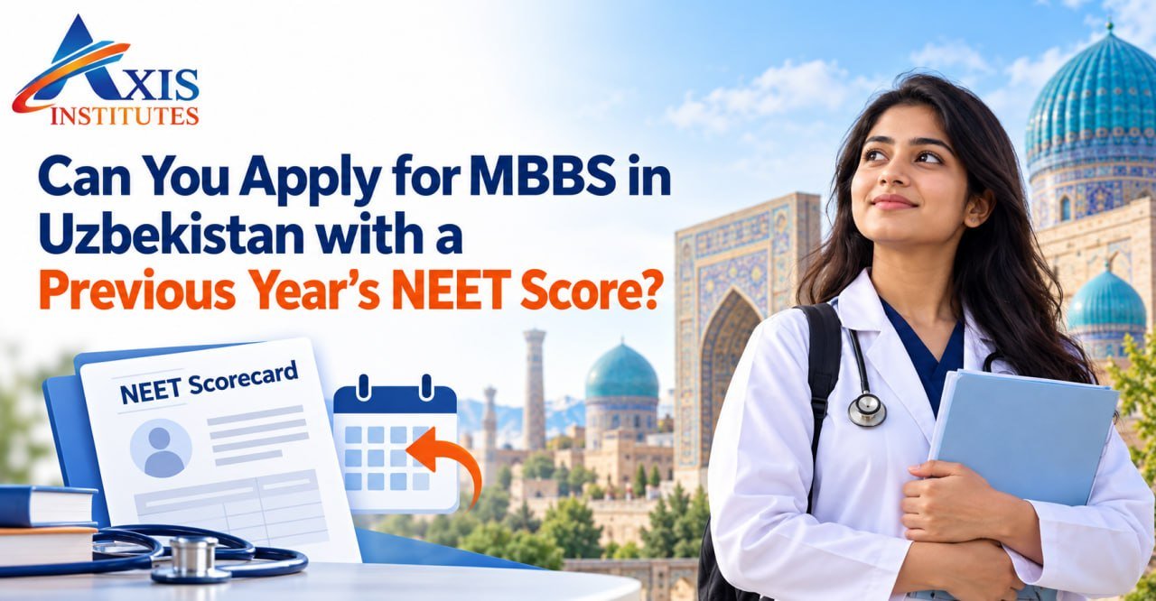 Axis Institutes banner about MBBS in Uzbekistan with a previous year's NEET score, showing a student, scorecard and calendar